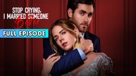 Stop Crying, I Married Someone Better (2026) - FULL | WEBSITE FREE