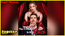 The Thorn in His Rose Full Movie
