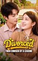 Divorced Then Chosen by a Legend Full Engsub