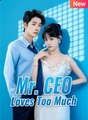 Mr.Ceo Loves Too Much