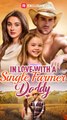 In Love With A Single Farmer Daddy Full High Quality Video - Full Movie