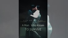 A Man Who Kisses to Survive