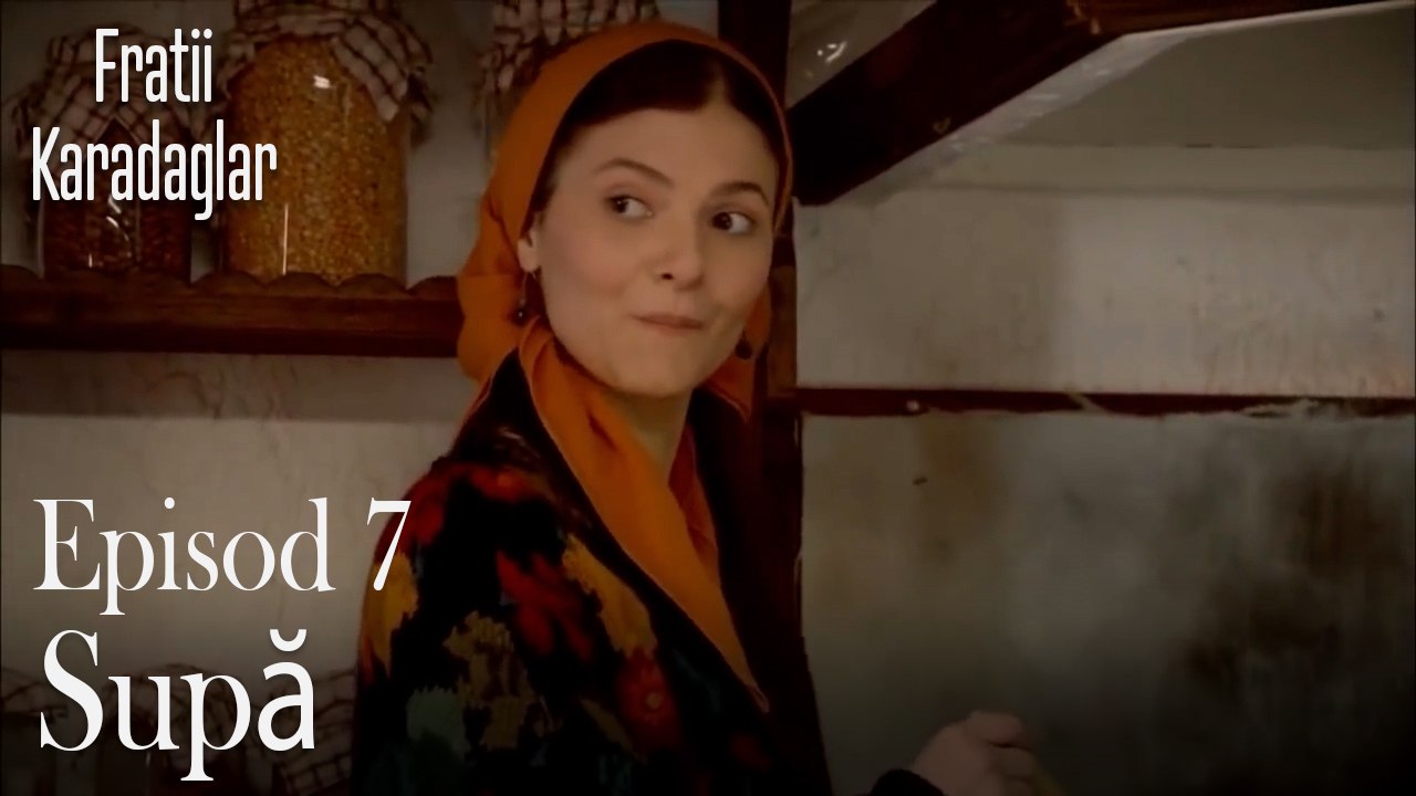 Supă-Fratii Episod 7