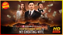 Your Billionaire Bride is My Cheating Wife | Full Movie HD - Best Drama ShortFilms Hot Romance Love