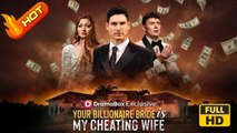 our Billionaire Bride is My Cheating Wife | Full Movie HD - SweetRomance Love Drama ShortFilms Hot Romantic