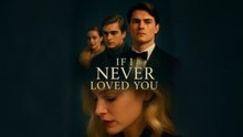 If I Never Loved You Full Movie