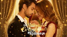 The Billionaire Ex-Boyfriend's Return