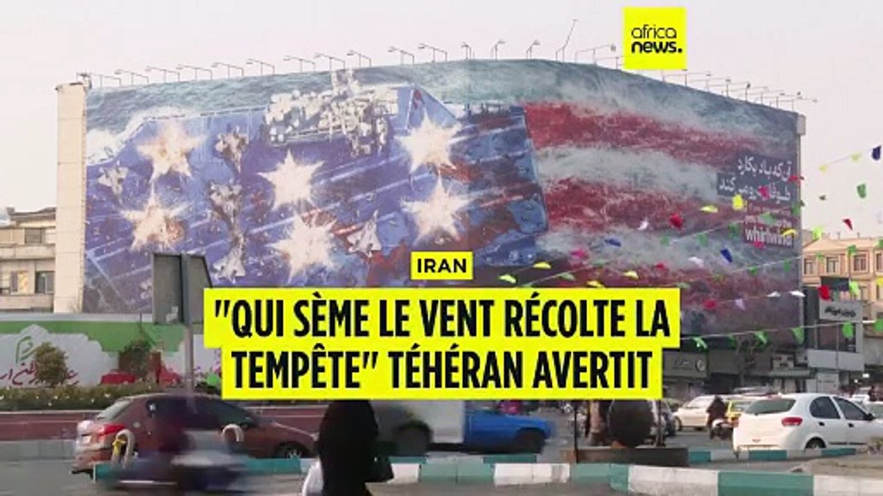 Téhéran avertit Donald Trump "qui sème le vent récolte la tempête"