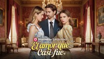 El amor que casi fue en Español