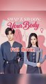 Swap & Swoon: Caught in Your Body - Chinese Drama [Engsub]