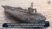 EEUU despliega el poderoso Abraham Lincoln en Irán tras la sangrienta represión del régimen ayatolá