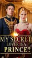 My Secret Lover is a Prince #FULL EPISODE