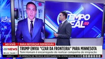 Trump envia ‘czar da fronteira’ para Minnesota para reforçar repressão a imigrantes | TEMPO REAL