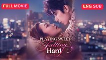 Engsub Playing Sweet Falling Hard - Full Movie