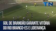 Gol de Brandão garante vitória do Rio Branco-ES e liderança
