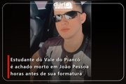 Estudante do Vale do Piancó é achado morto em João Pessoa horas antes de sua formatura