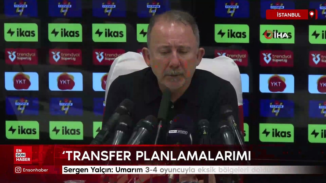 Sergen Yalçın: Umarım 3-4 oyuncuyla eksik bölgeleri doldurabiliriz