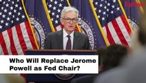 Who Will Replace Jerome Powell As Fed Chair?