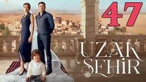 Uzak Sehir - Episode 47 (English Subtitles) Far City