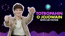 'Totropahin o Jojowain' with Lee Victor (Online Exclusive)