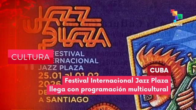CULTURA EDICIÓN CENTRAL | Cuba | Con su 41ª edición del Festival Internacional Jazz Plaza 26-01-26