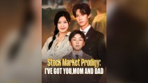 Stock Market Prodigy: I've Got You Mom and Dad - Full Movie [Eng Sub] - Business Revenge MEGA SHORT DRAMA