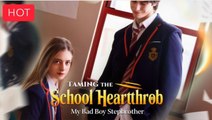 Taming The School Hearthrob My Bad Boy Stepbrother FULLMOVIE 2026 #englishsub
