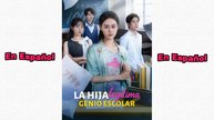 La hija legítima, genio escolar [Doblado] En Español