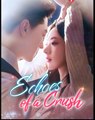 Echoes Of A Crush- Drama Movies english Sub