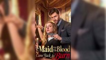 The Maid With His Blood Came Back to Burn | FULL EPISODE | Revenge Drama | MEGA SHORT DRAMA