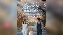 Back to Tomorrow A Second Chance for Love(DUBBED) FULL EPISODE