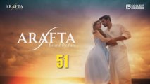 Arafta - Episode 51