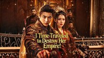 I Time -Traveled to Destroy Her Empire Full  [EngSub]