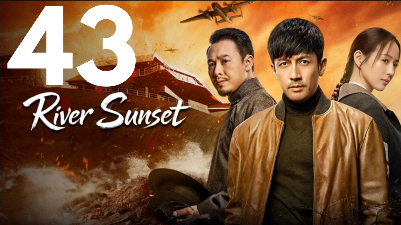 River Sunset (2026) – Episode 43 - Chinesische Kriegs-Drama Serie [Deutsche Untertitel]