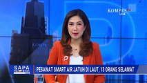 Kronologi Pesawat Smart Air Jatuh di Laut, 13 Penumpang dan Kru Selamat | SAPA PAGI