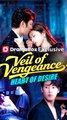 Veil of Vengeance, Heart of Desire - Chinese Drama - English Sub
