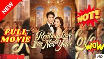 Renting Love for New Year Full - Chinese Drama English Subtitle