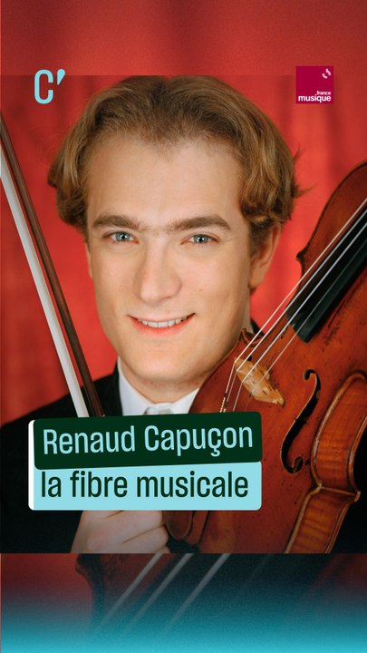 Renaud Capuçon, la fibre musicale 🎻