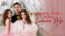 The Dual Nature Of His Seductive Wife