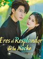 Eres el Resplandor de la Noche - Completo En Español