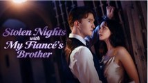 Stolen Nights with My Fiance's Brother Full Movie