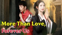 More Than Love, Forever Us – Full HD Movie