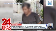 Suspek sa pananakit at pagnanakaw sa gamit ng isang Japanese national, hawak na ng pulisya | 24 Oras