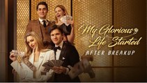 My Glorious Life Started After Breakup FULL EPISODE #shortfilm