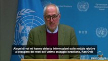 L'Onu: Bene il ritorno degli ultimi resti degli ostaggi di Gaza
