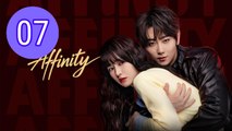 Affinity 2026 Episode 7 Engsub