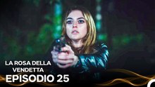 La Rosa Della Vendetta Episodio 25 (Doppiato in Italiano)