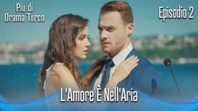 L'Amore È Nell'Aria  Episodio 2 (Italian Dubbed)