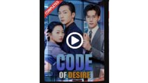 Code of Desire - Full Movies English Sub