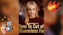 Time To Cut Off My Shameless Family - Full Movie🏁🏁